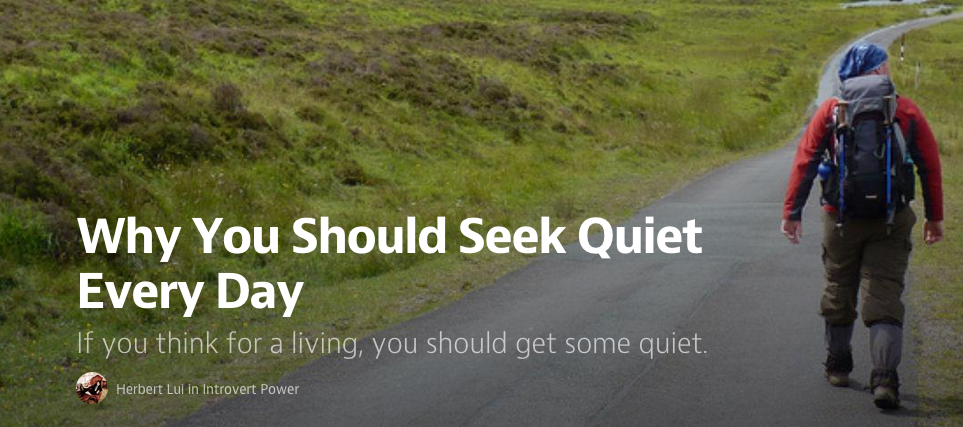 medium-why you should seek quiet every day